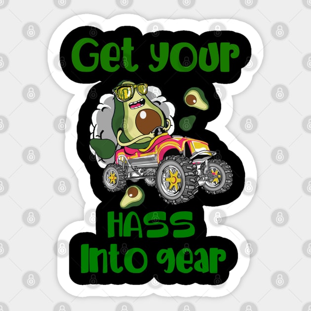 Get Your Hass Into Gear Sticker by MidniteSnackTees